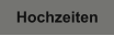 Hochzeiten